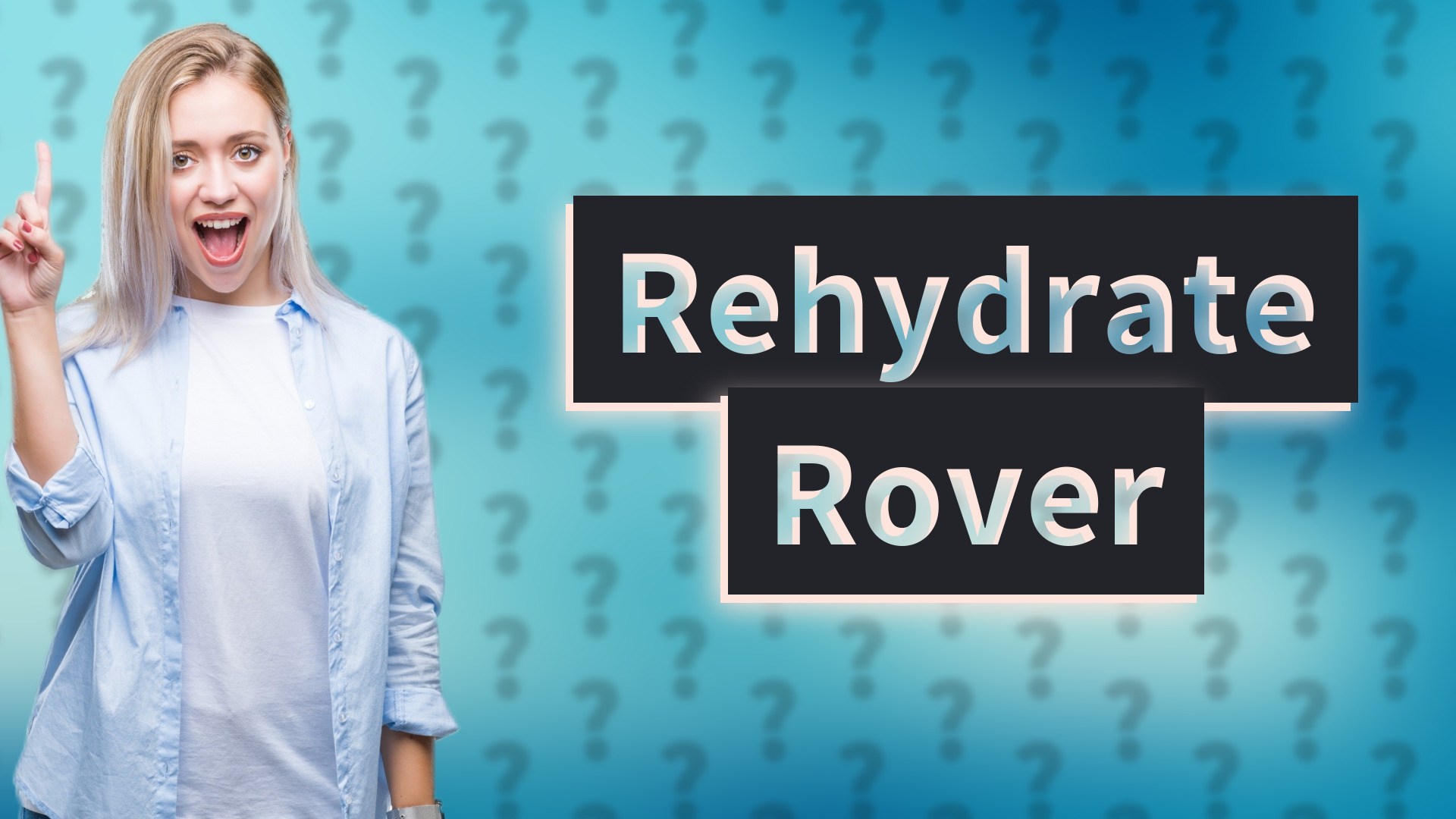Rehydrate Rover