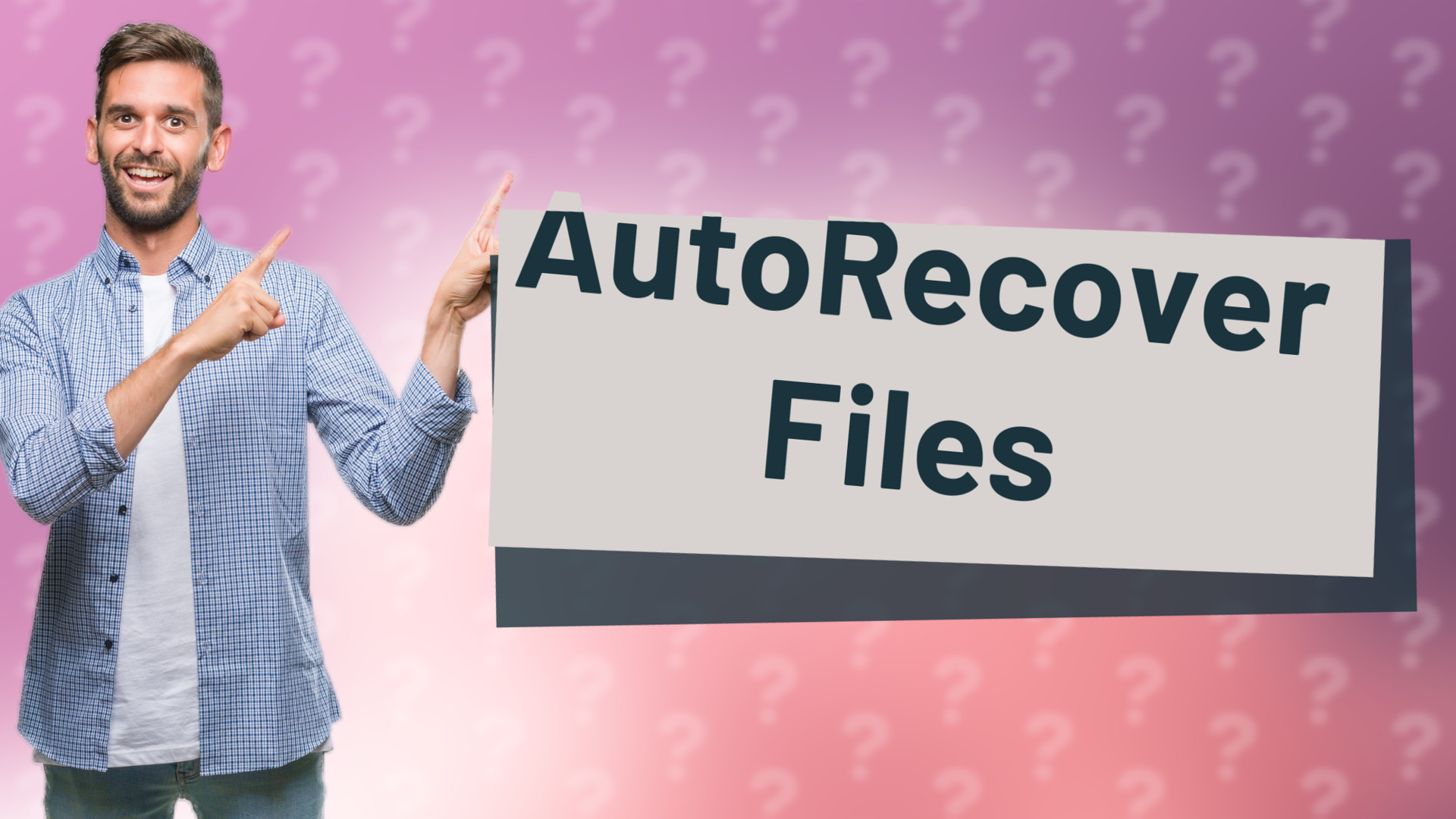 AutoRecover Files