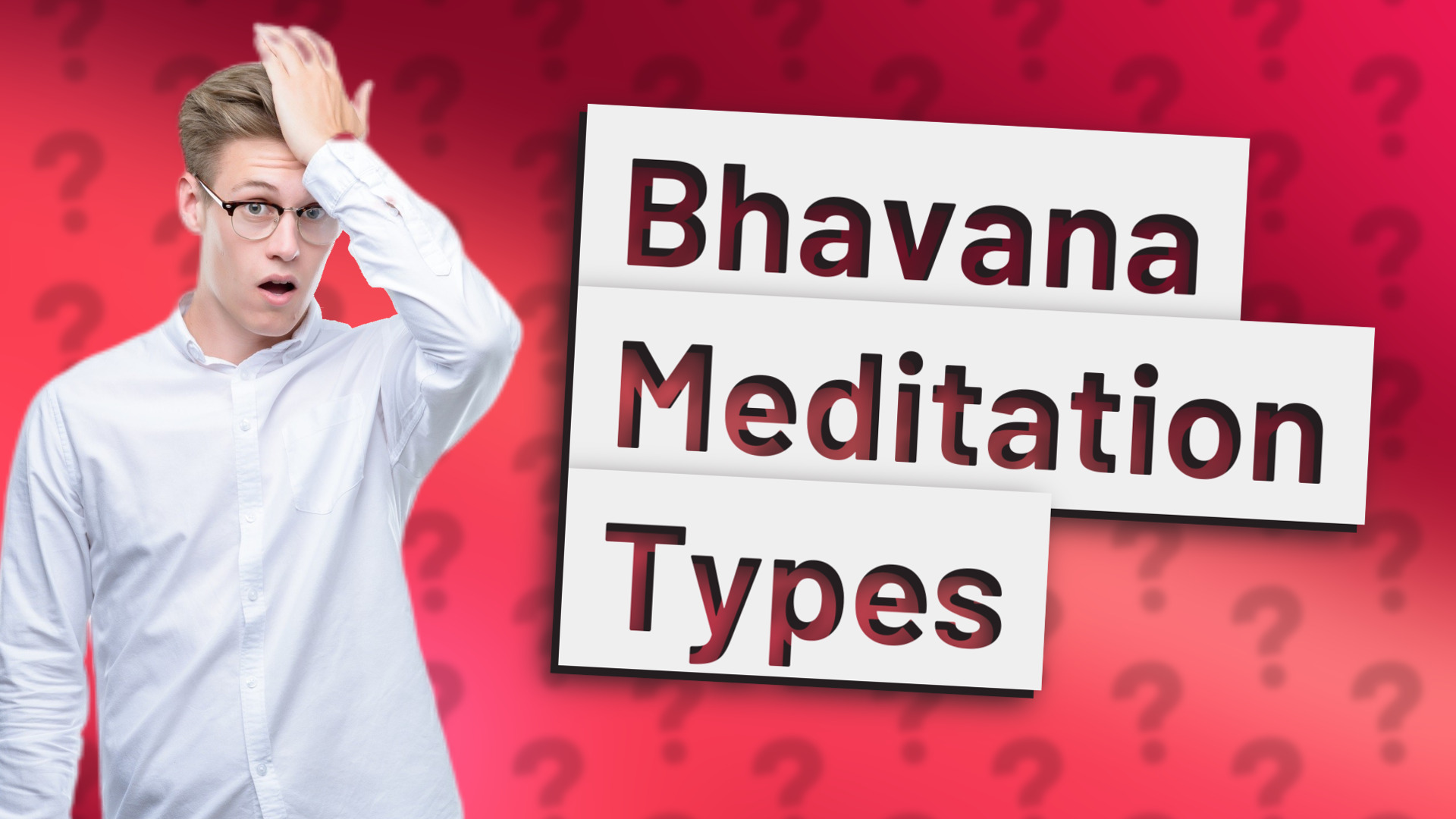 Bhavana Meditation Types