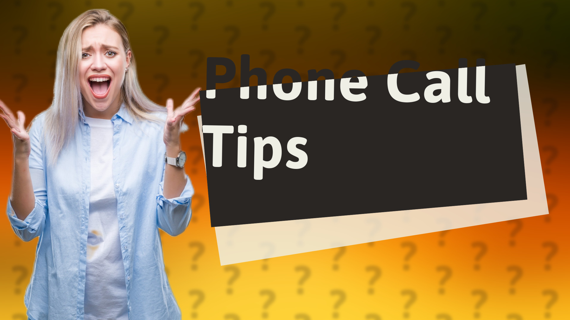 Phone Call Tips