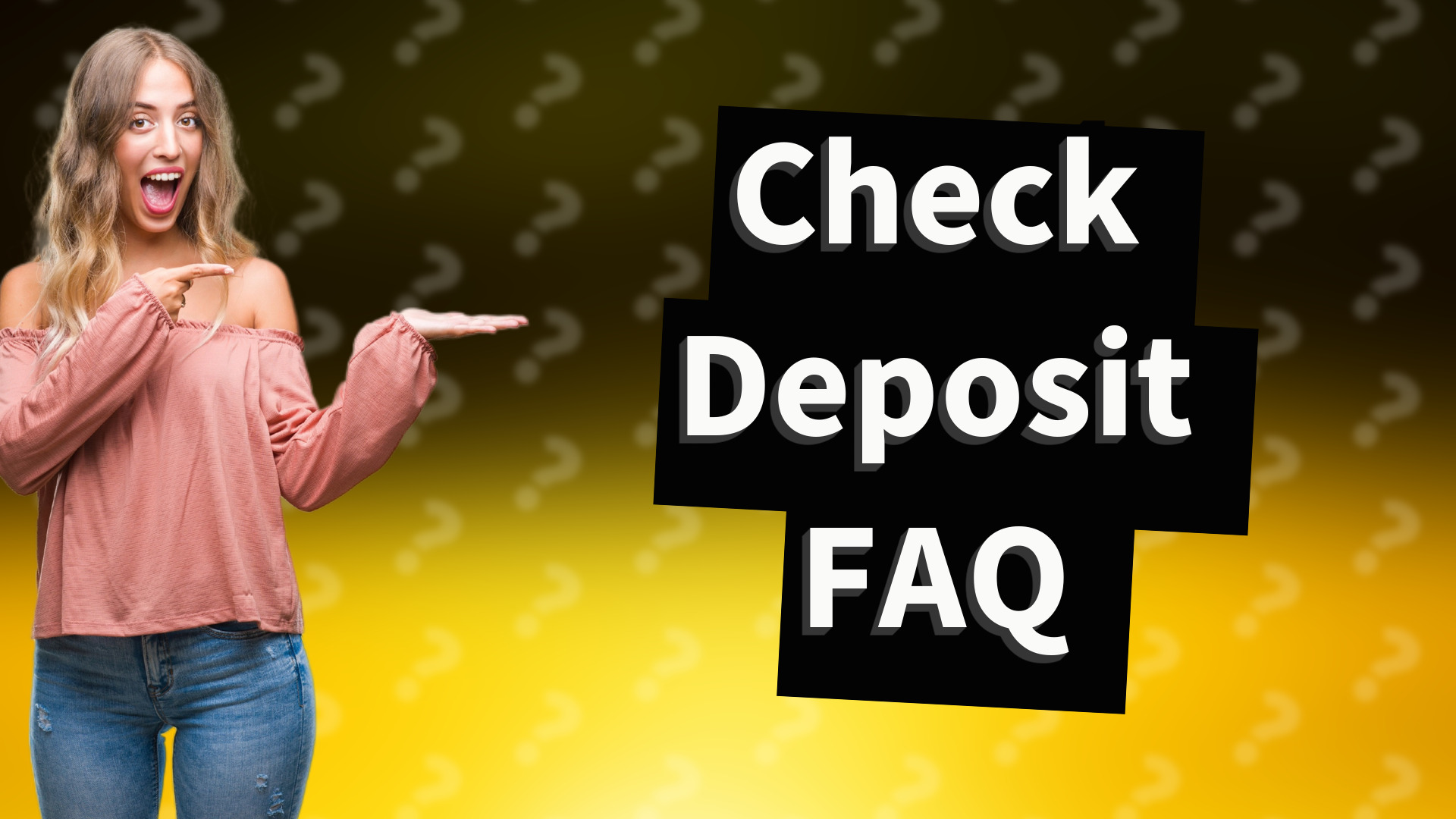 Check Deposit FAQ