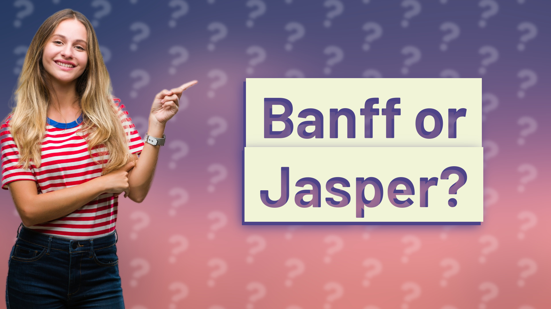 Banff or Jasper?