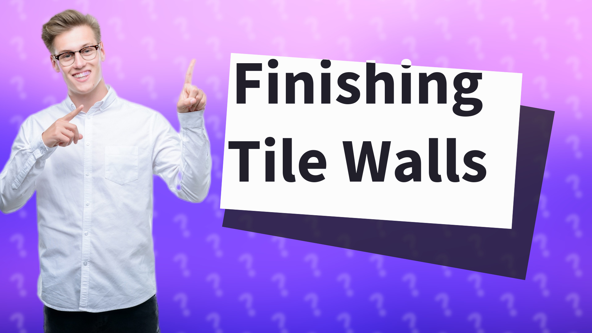 Finishing Tile Walls