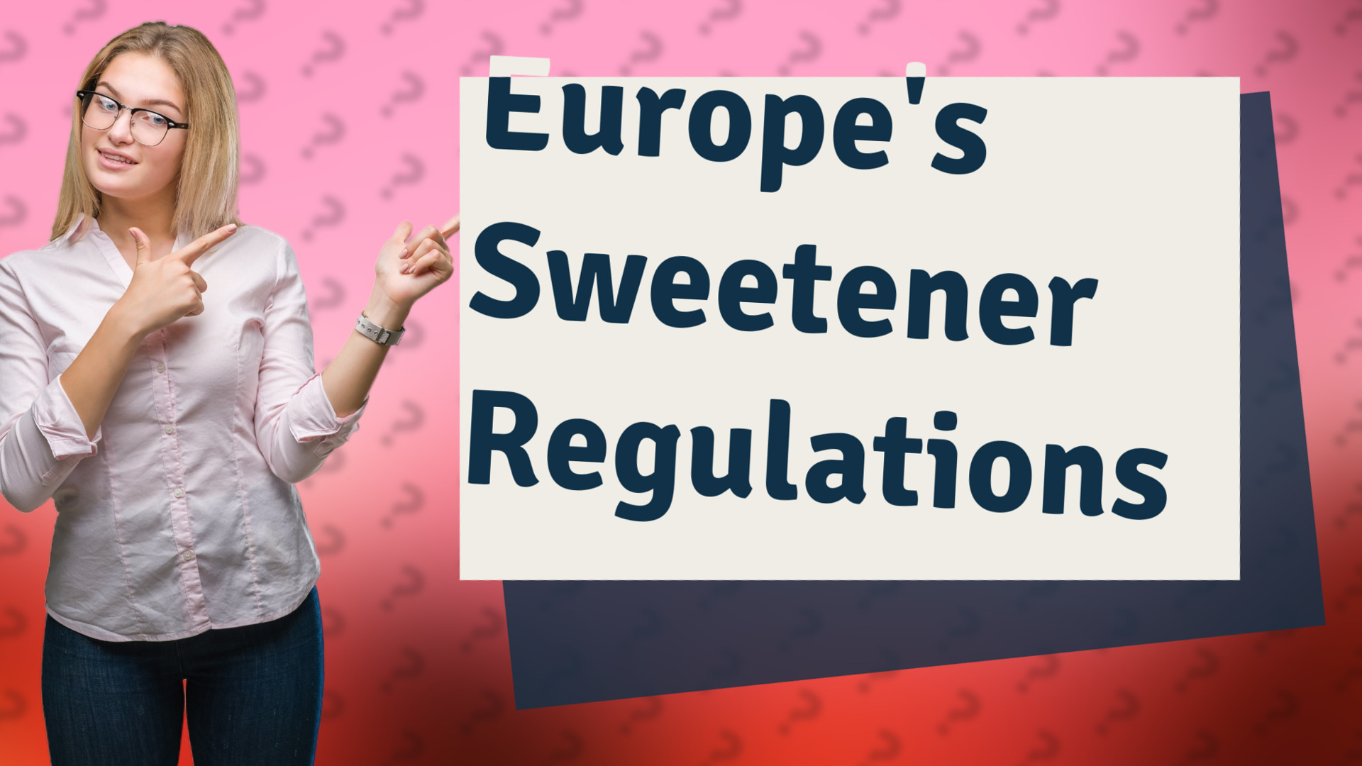 Europe's Sweetener Regulations