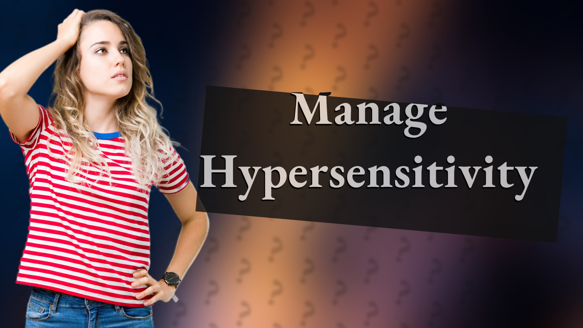 Manage Hypersensitivity