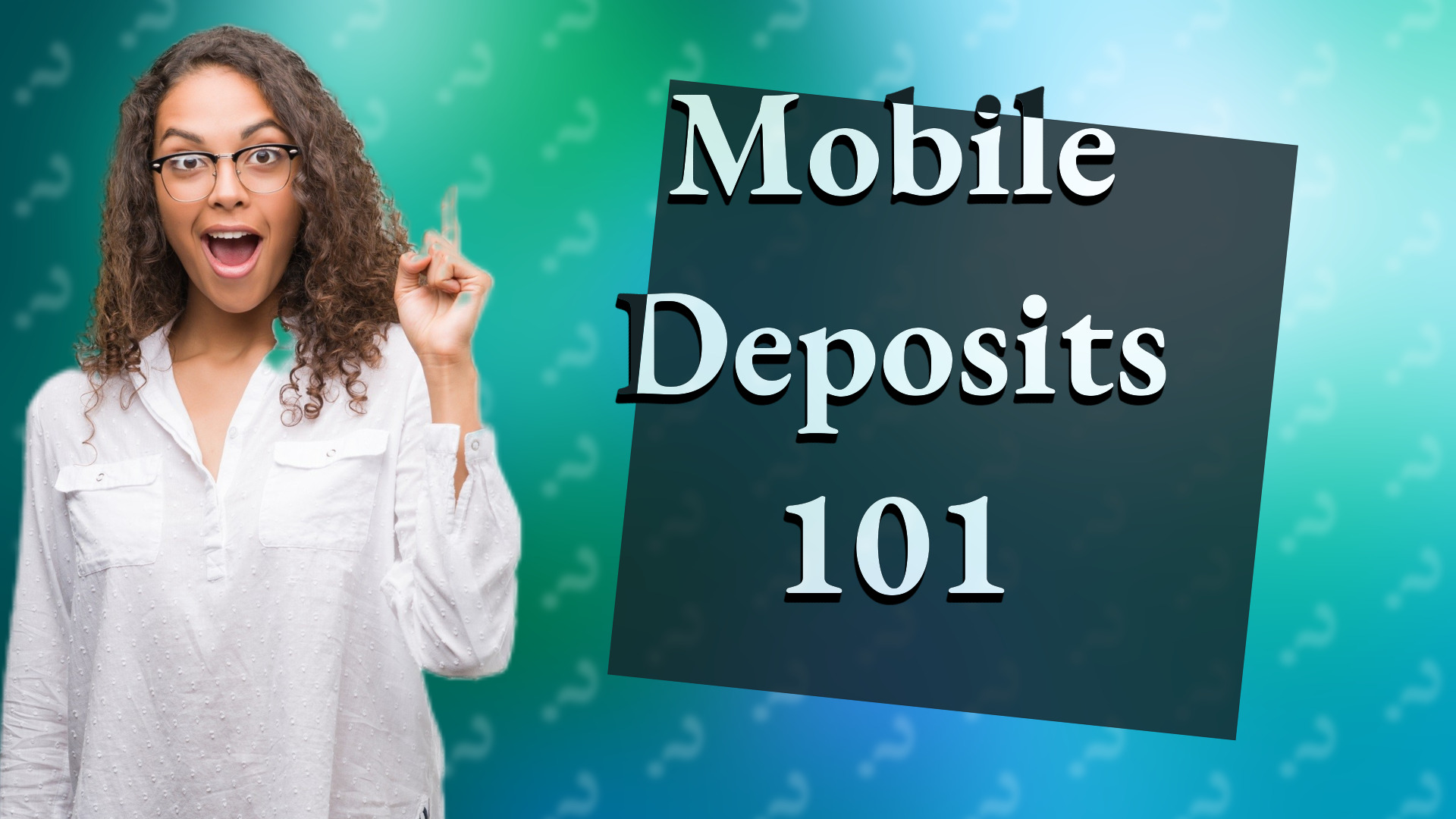 Mobile Deposits 101