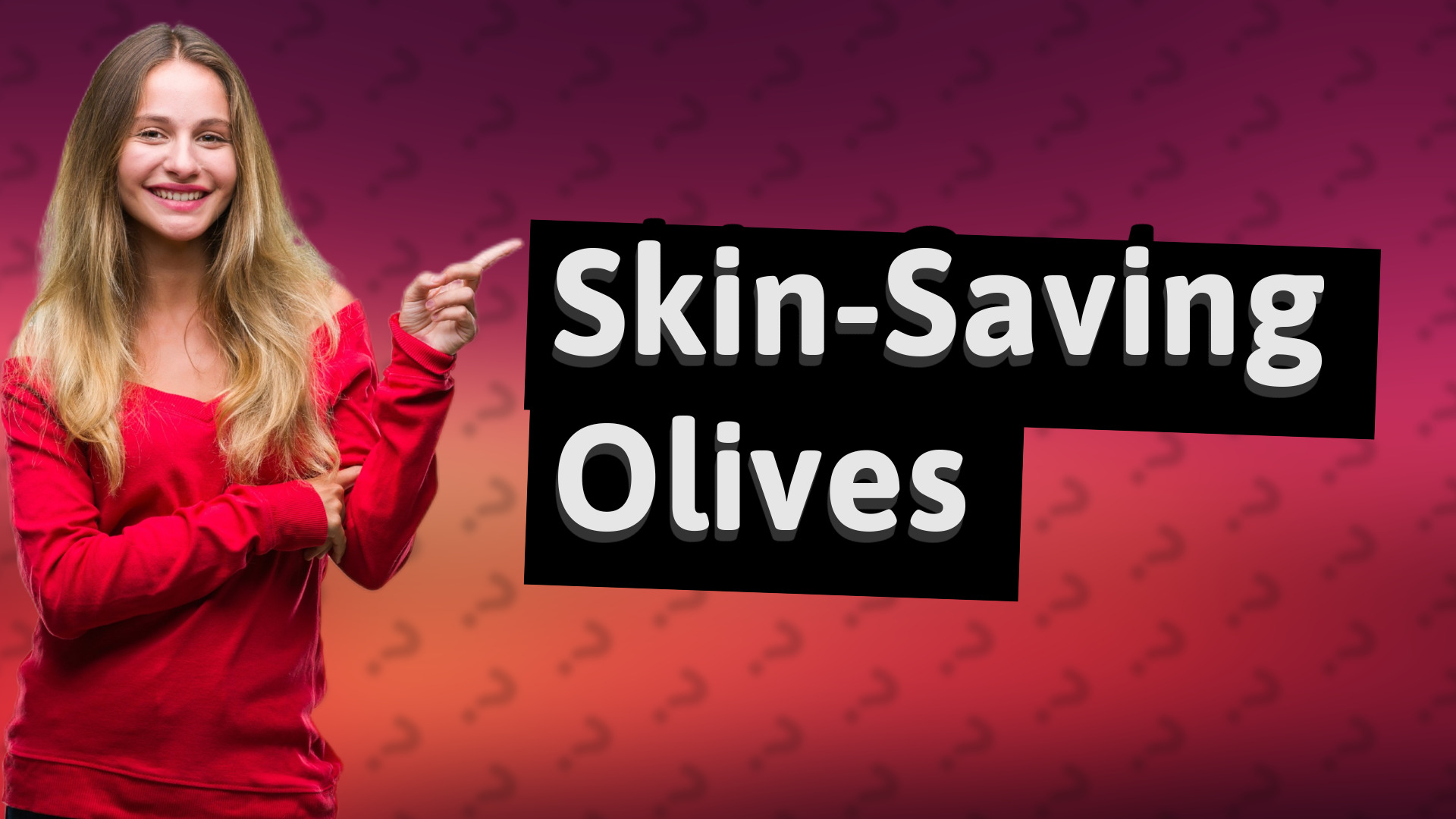Skin-Saving Olives