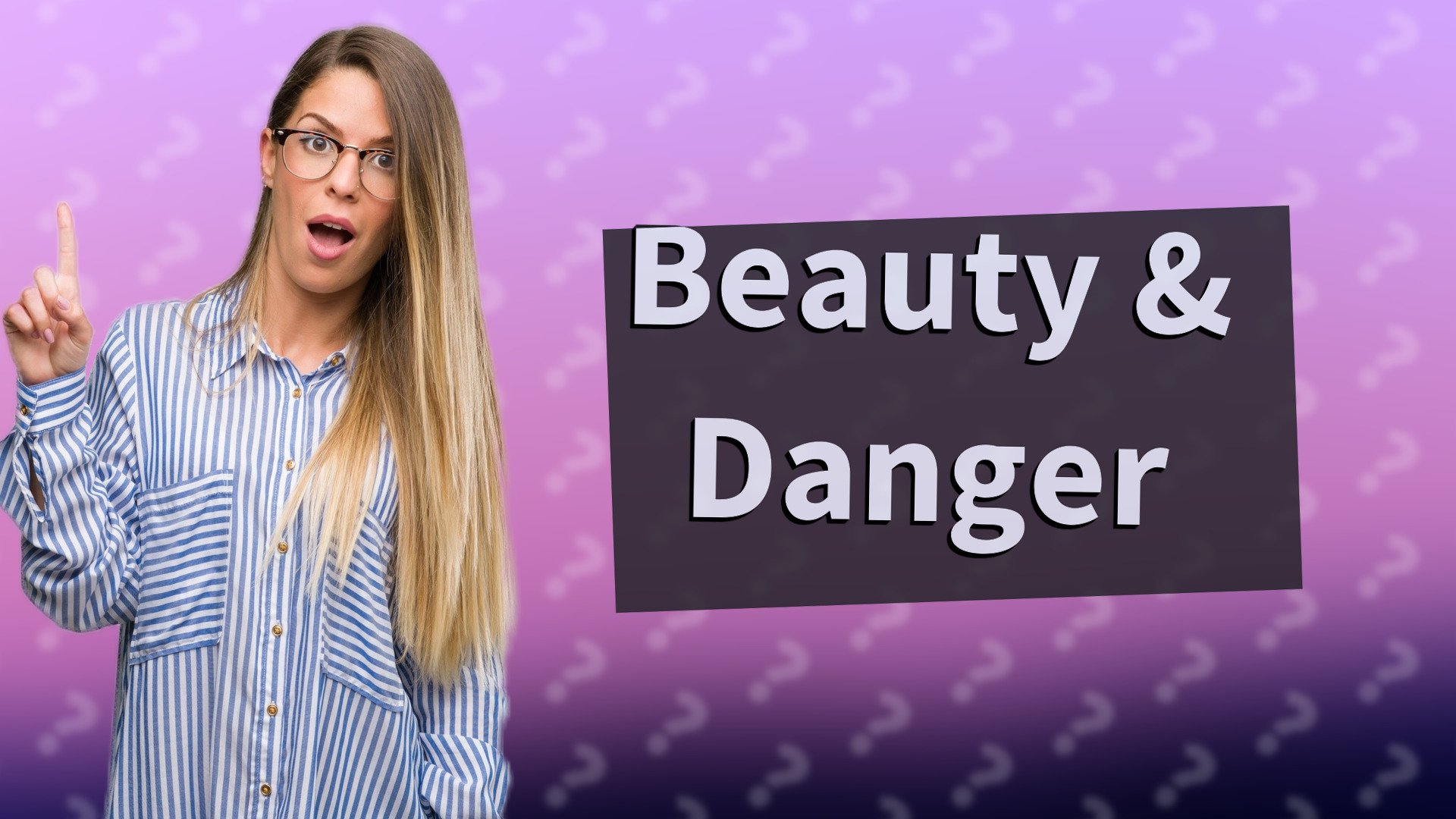 Beauty & Danger