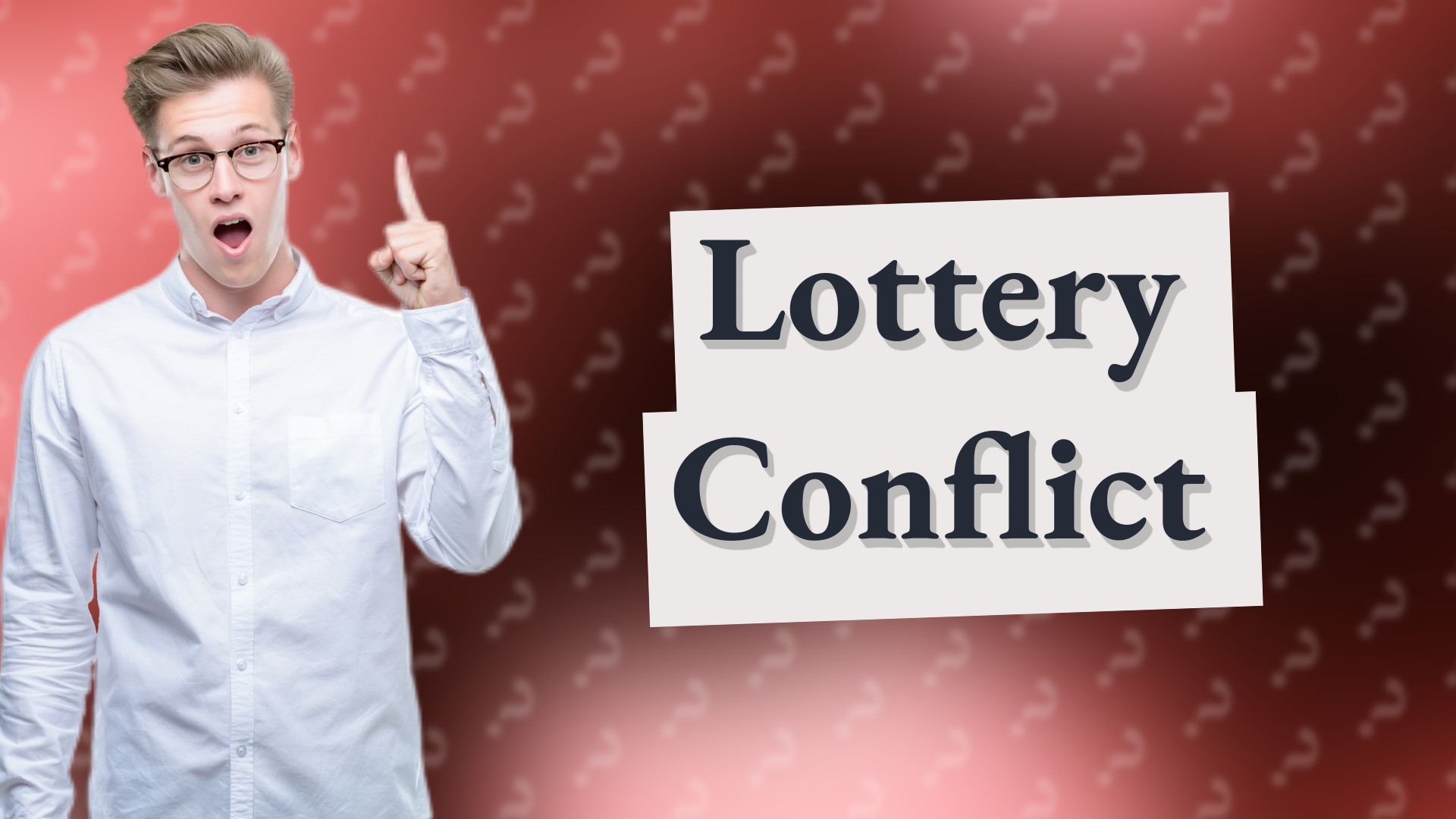 Lottery Conflict
