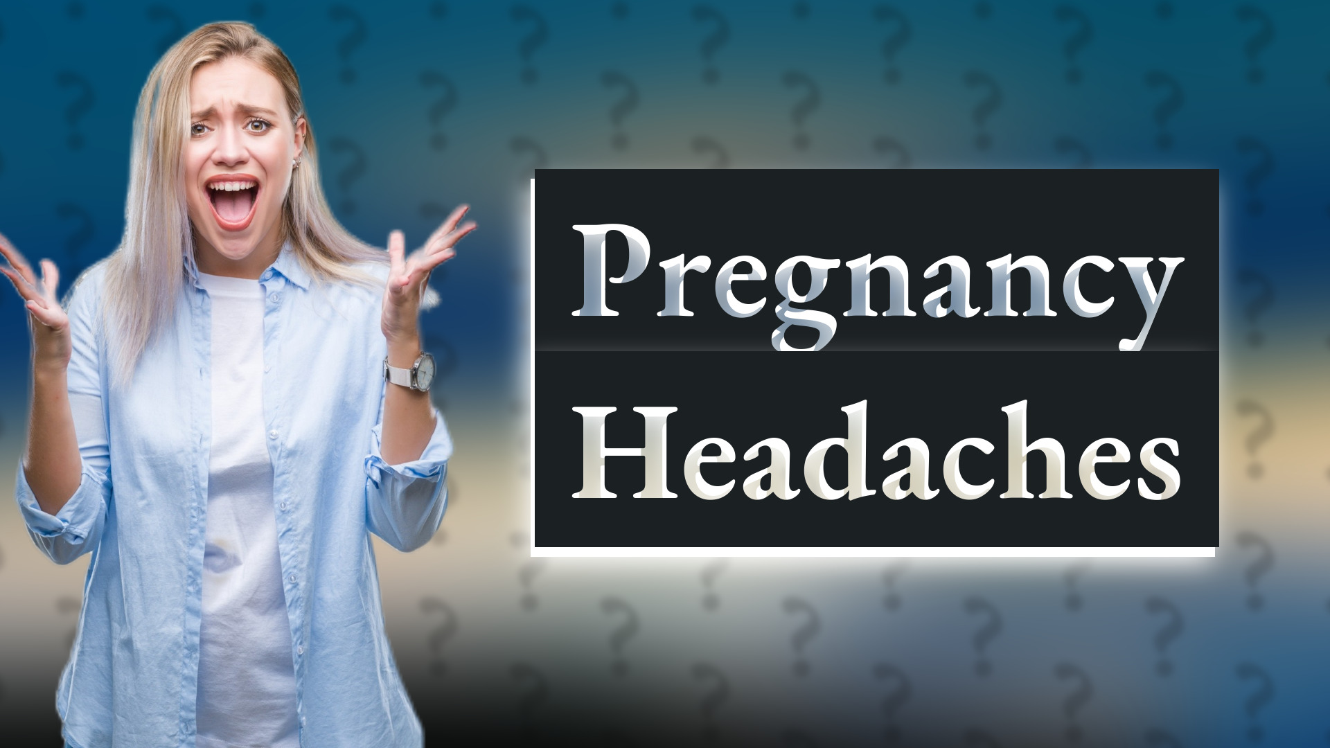 Pregnancy Headaches