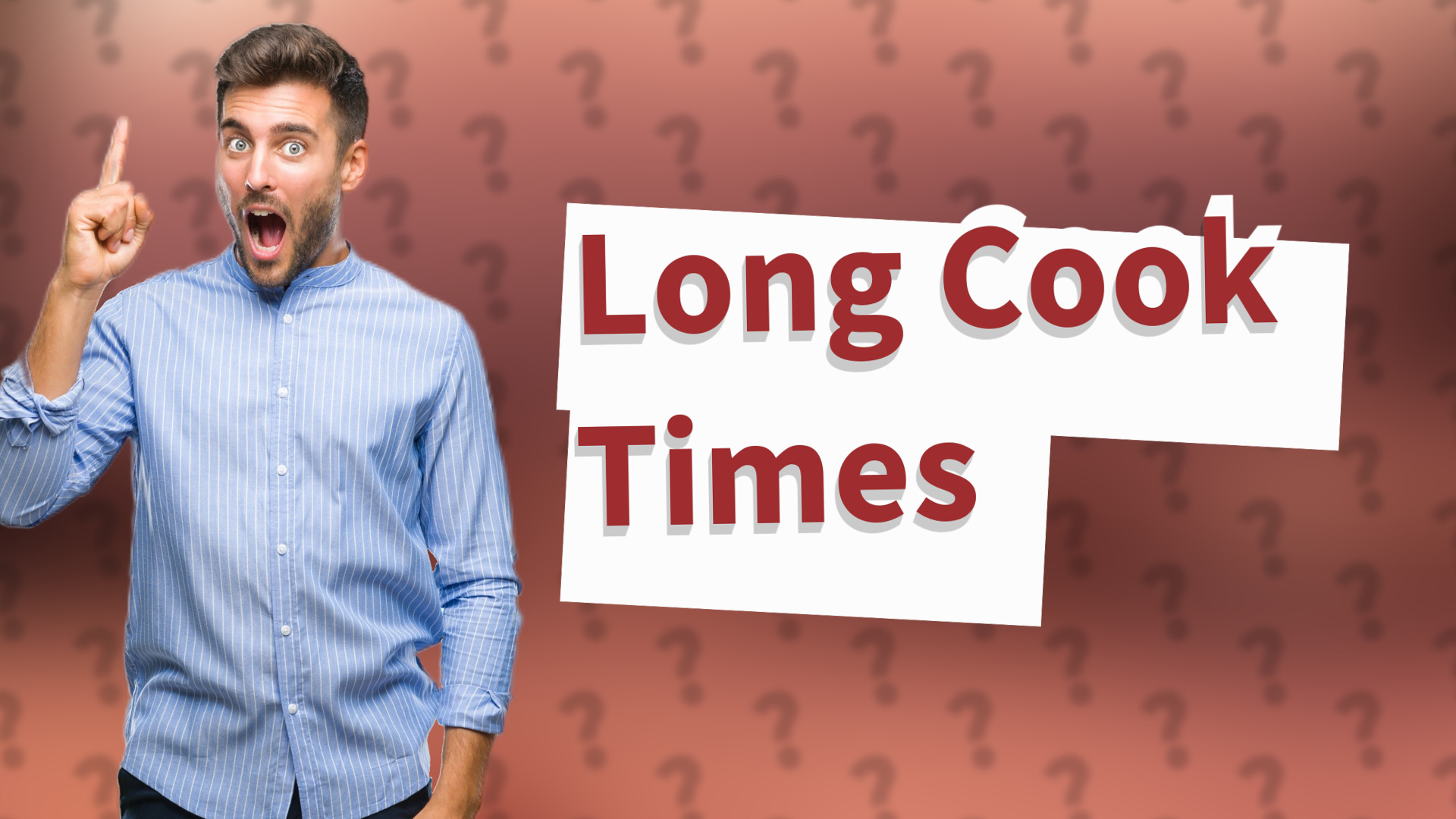 Long Cook Times