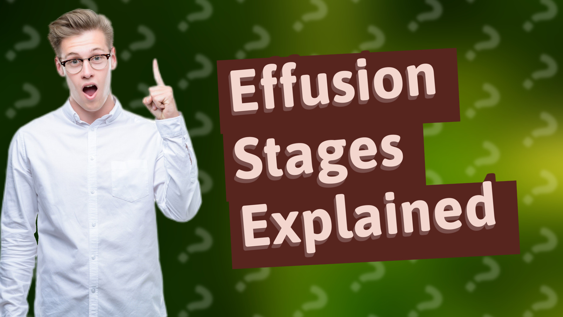 Effusion Stages Explained