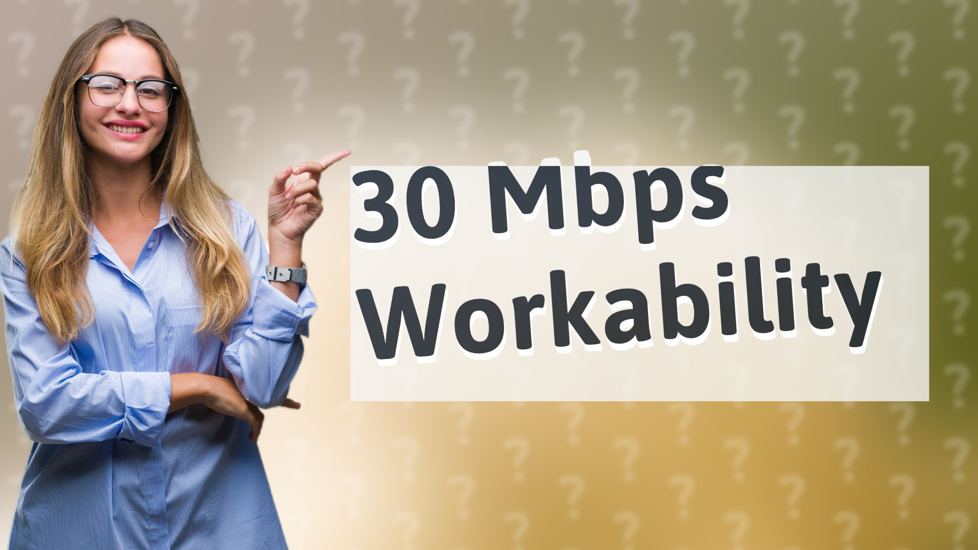 30 Mbps Workability