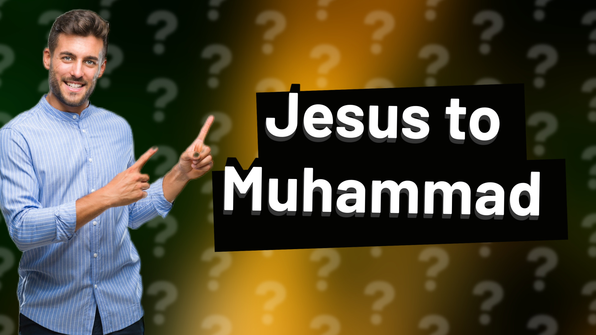 Jesus to Muhammad