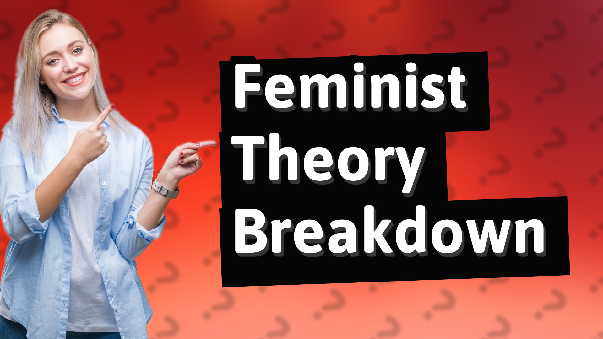 Feminist Theory Breakdown