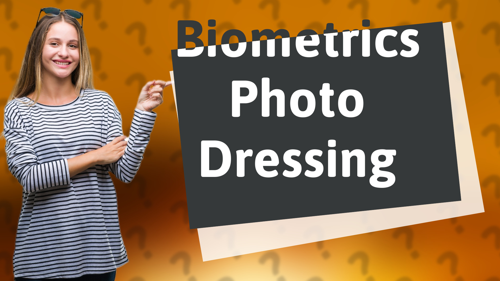 Biometrics Photo Dressing