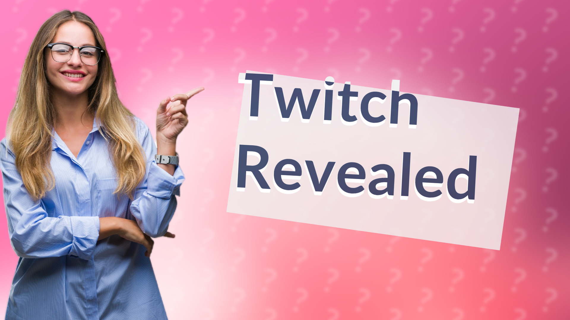 Twitch Revealed