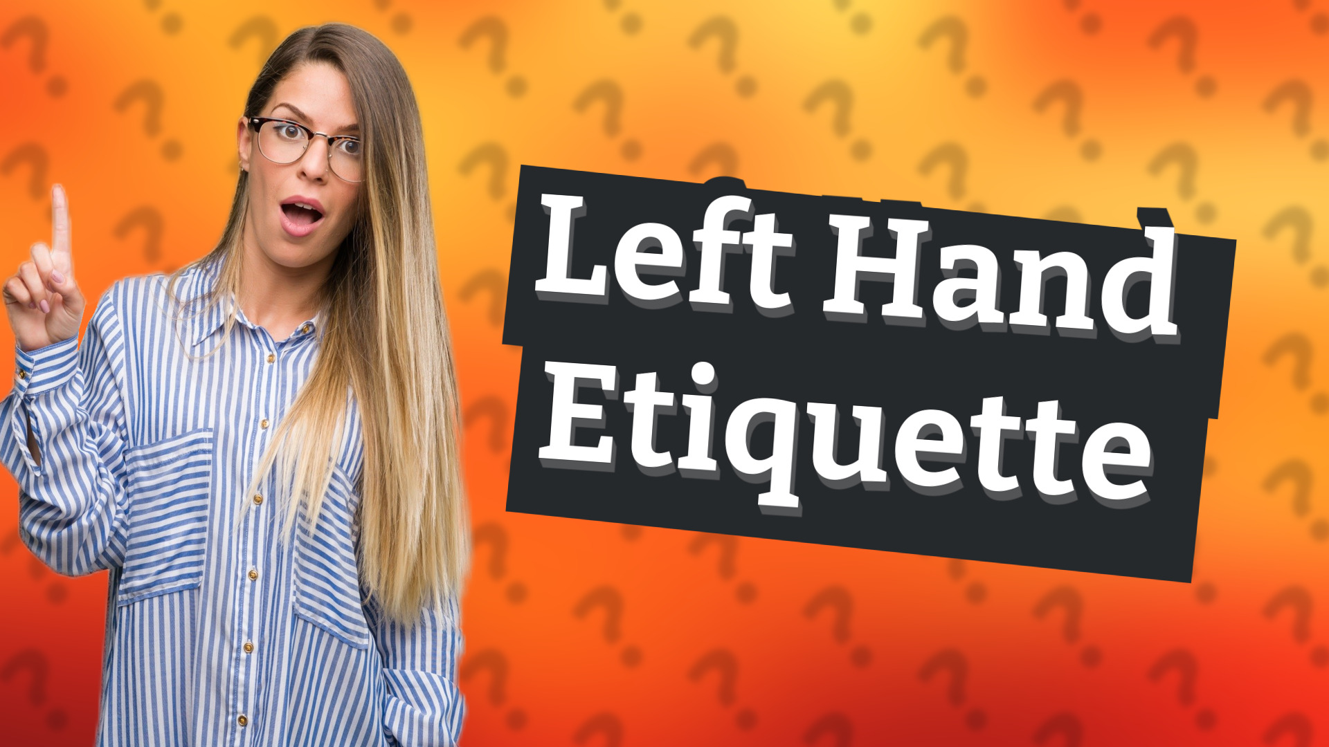 Left Hand Etiquette