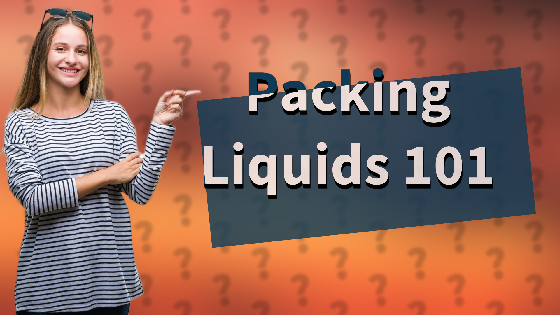Packing Liquids 101