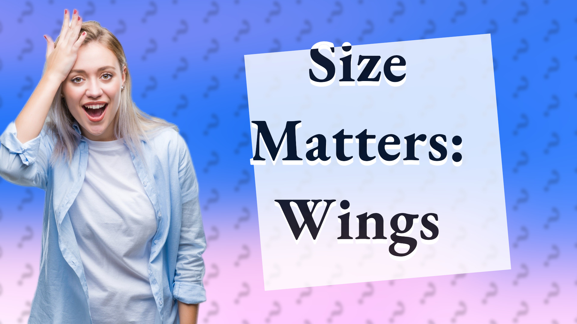 Size Matters: Wings
