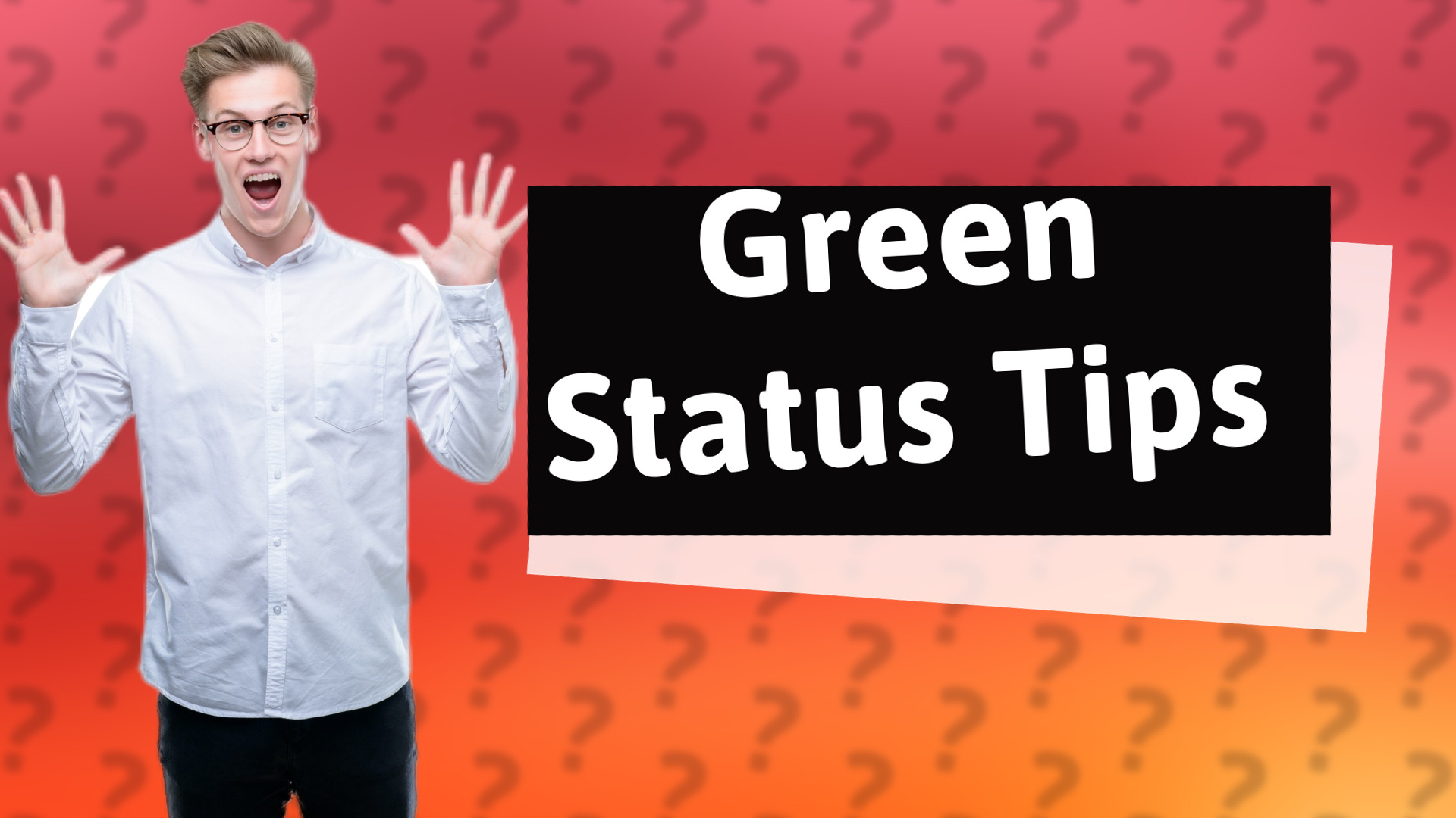Green Status Tips