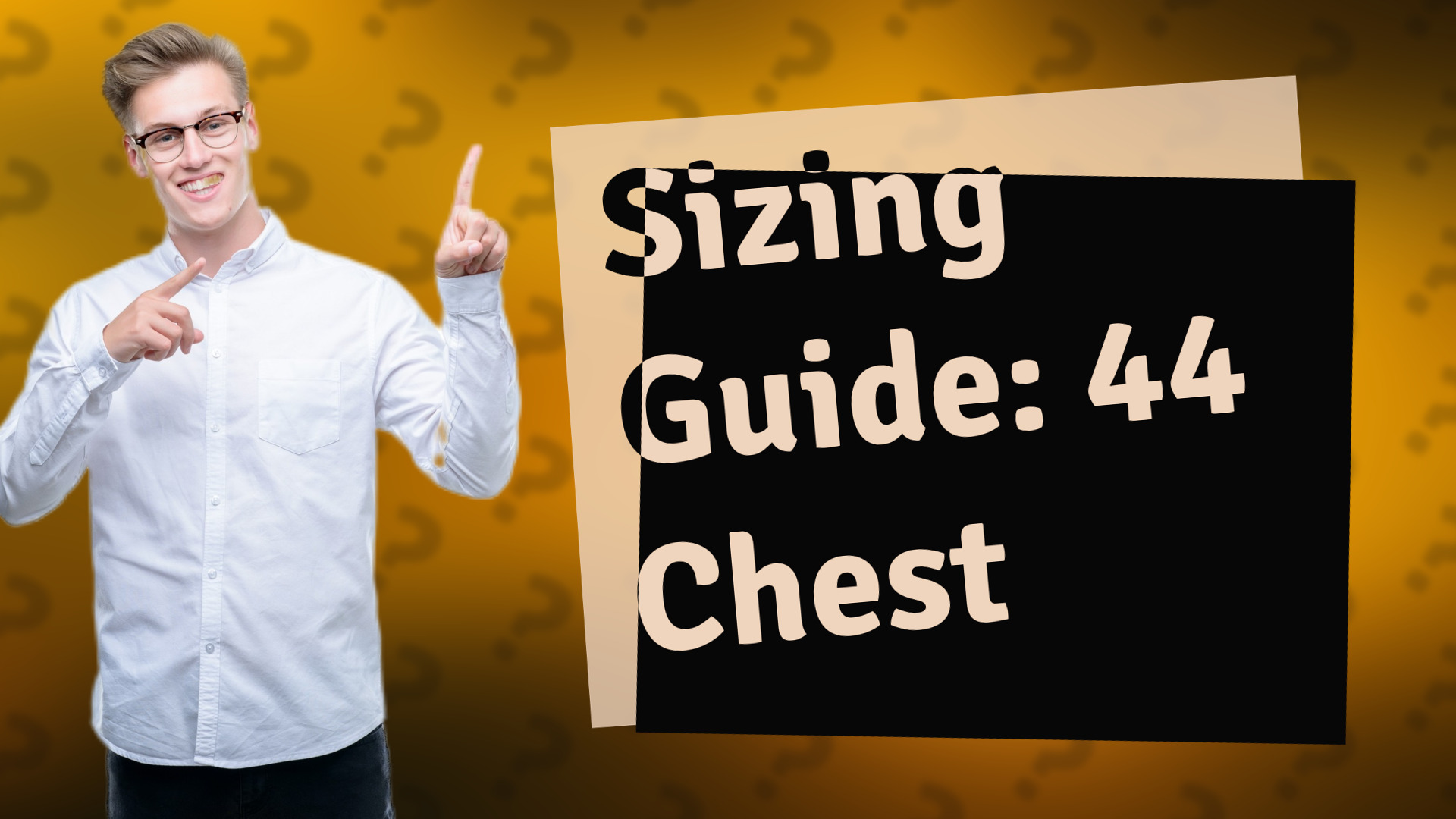 Sizing Guide: 44 Chest