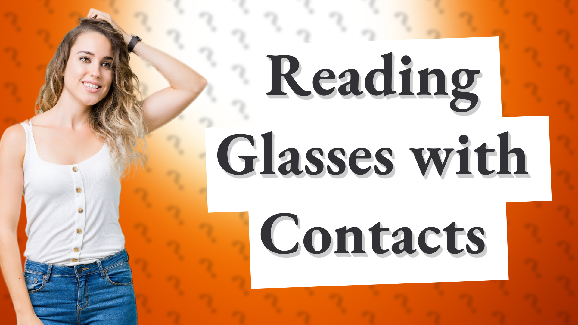 Reading Glasses with Contacts