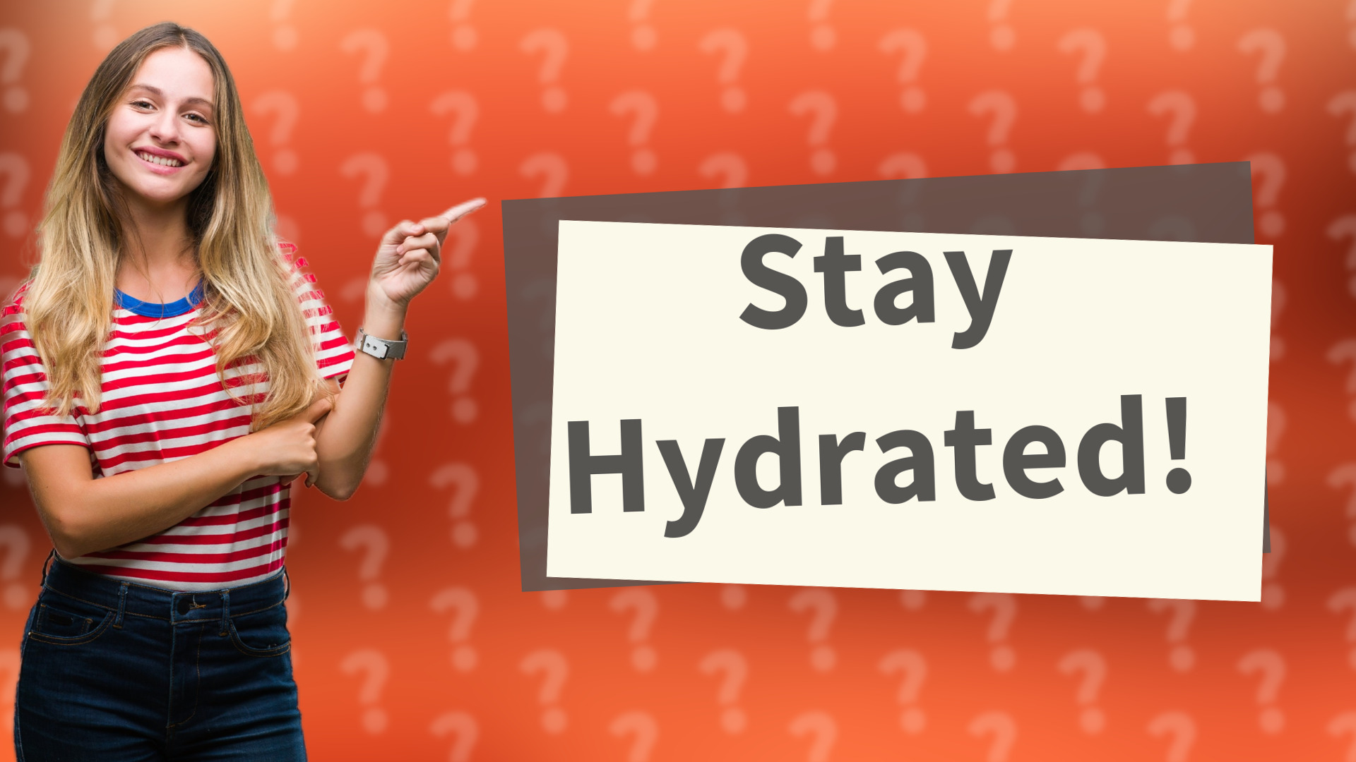 Stay Hydrated!