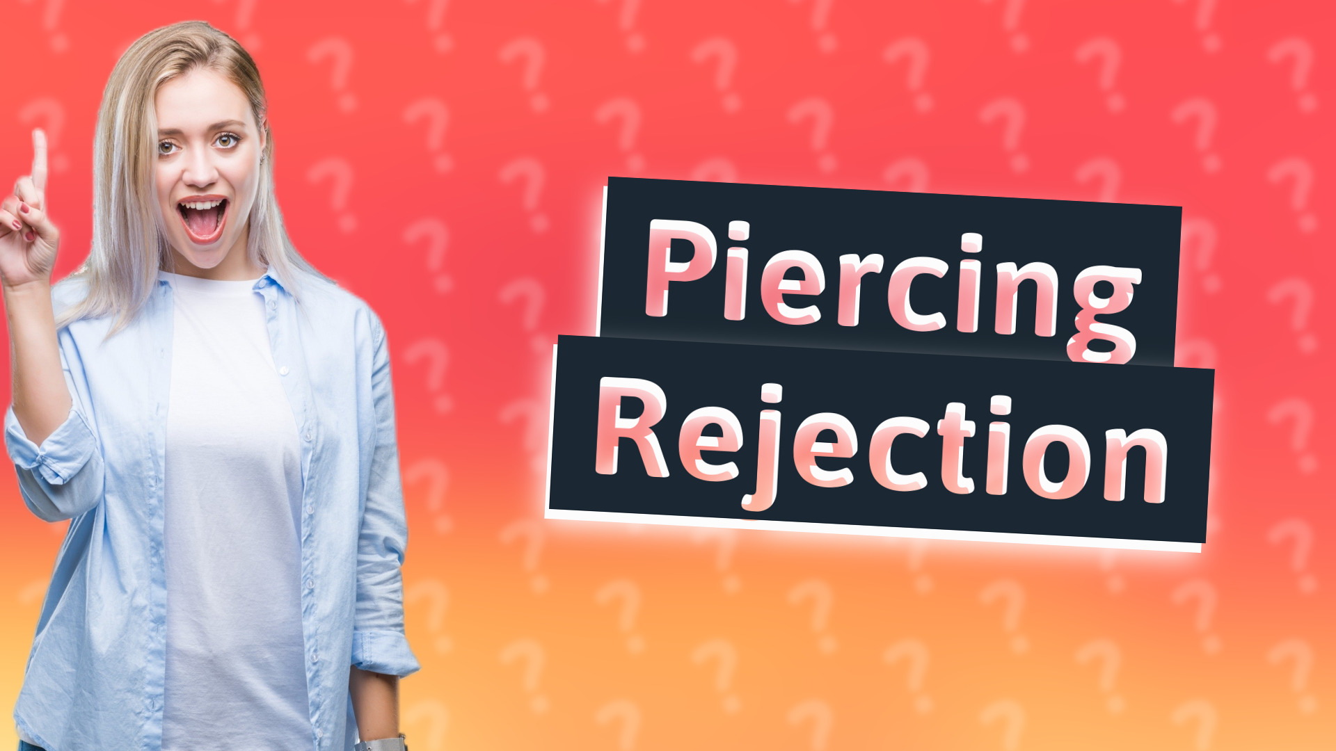 Piercing Rejection