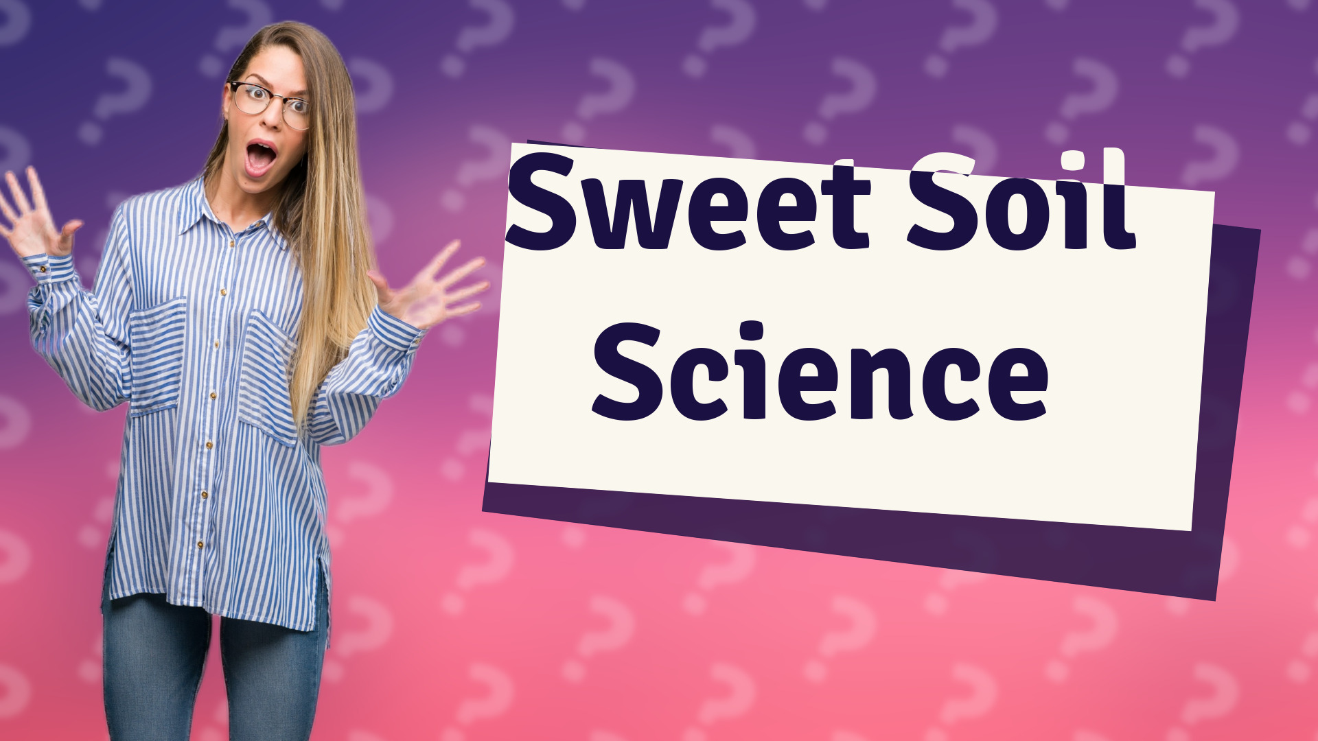 Sweet Soil Science