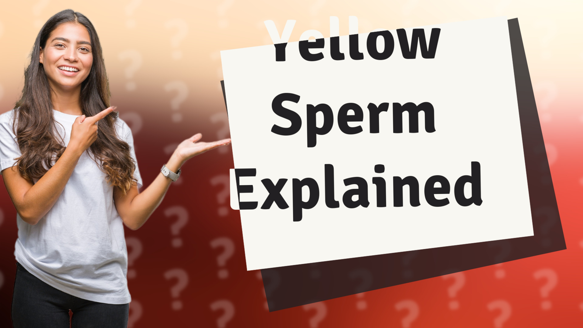 Yellow Sperm Explained