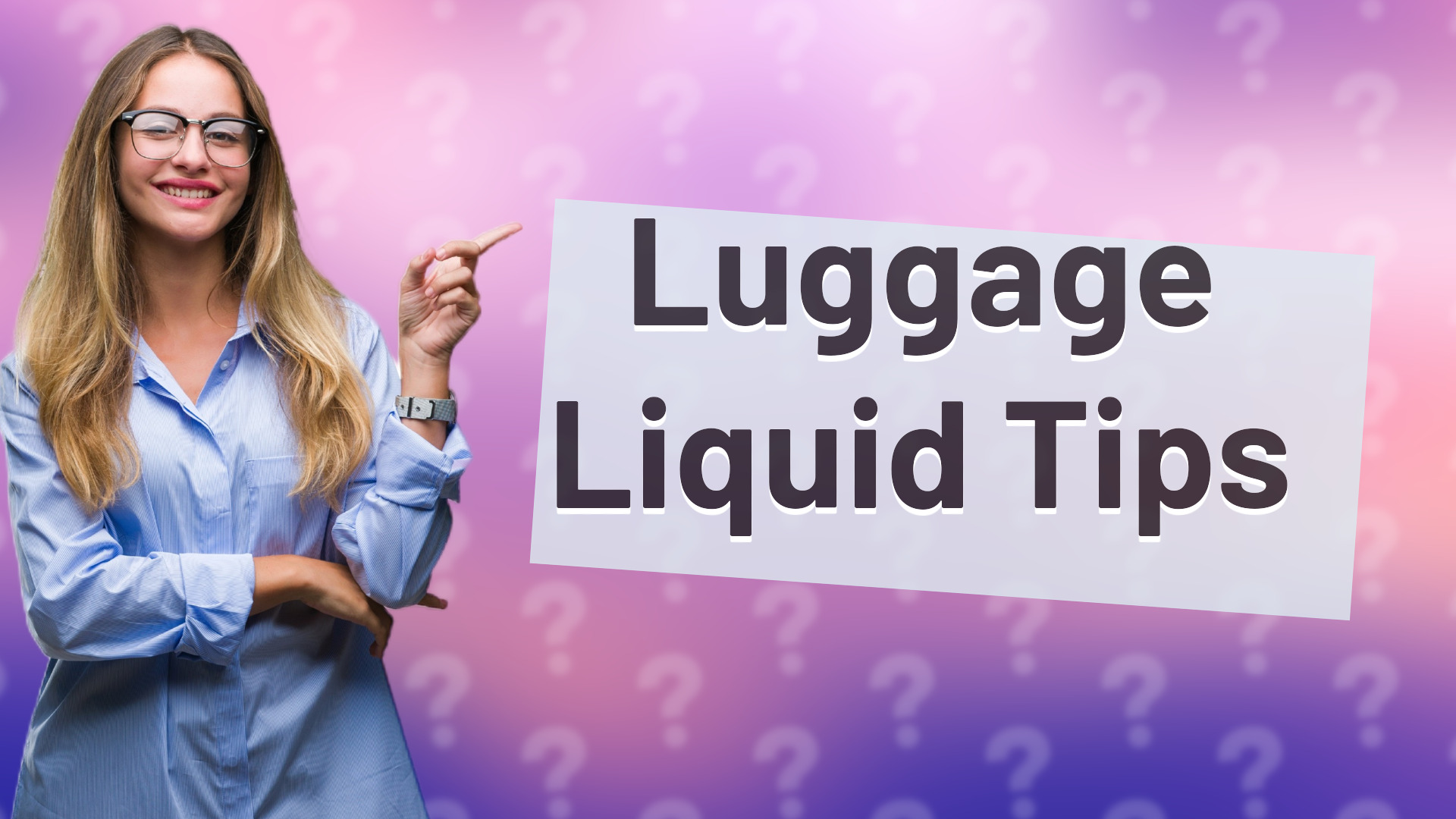 Luggage Liquid Tips