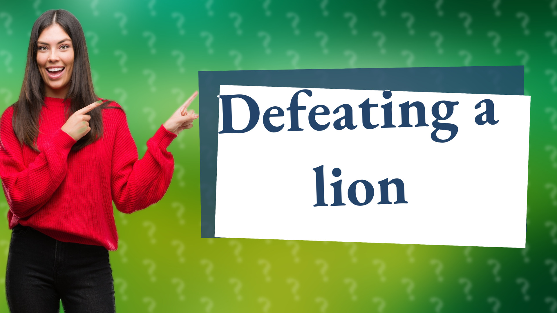 Defeating a lion