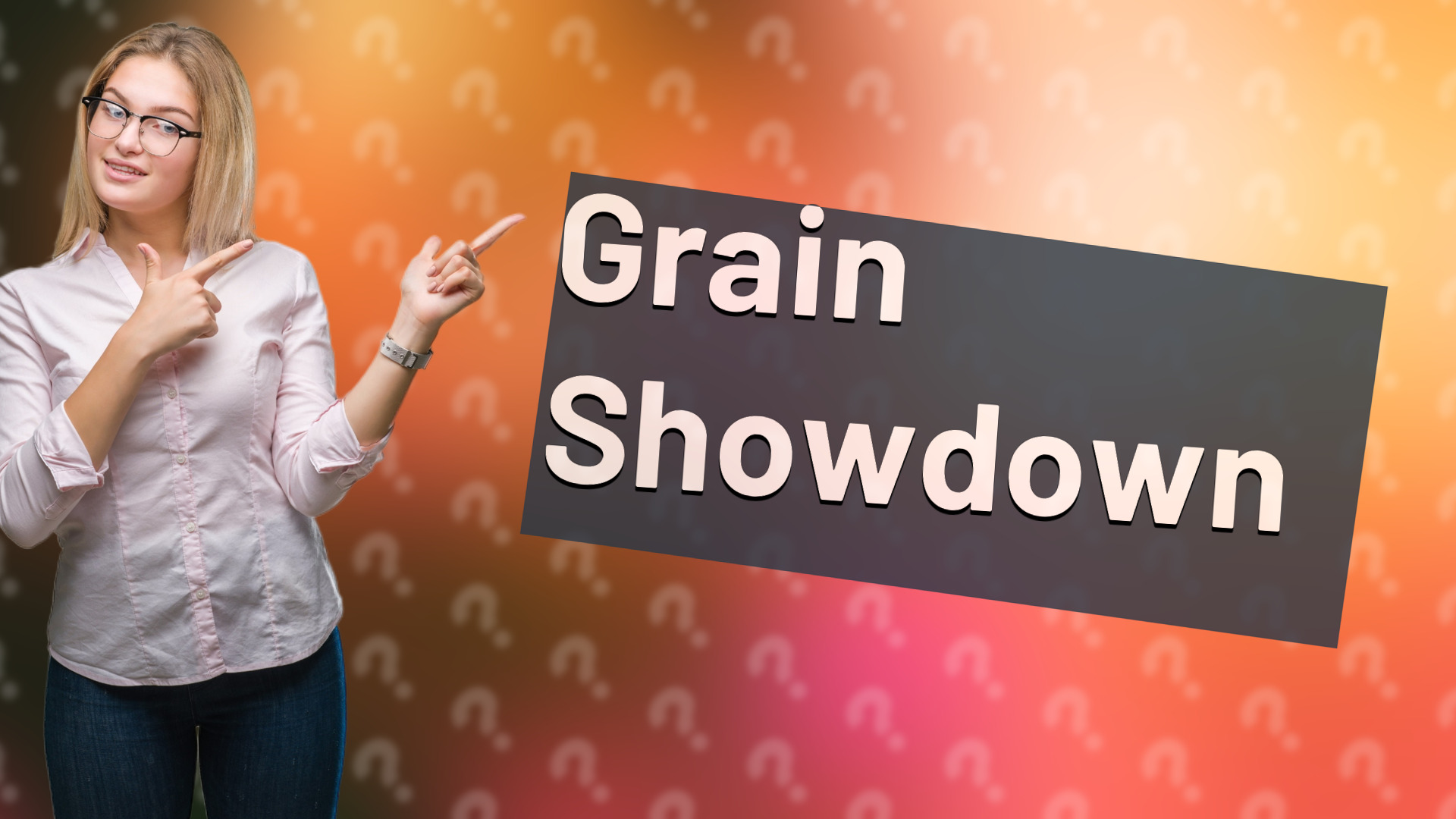 Grain Showdown