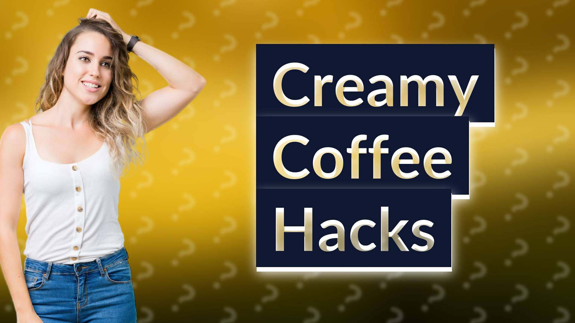 Creamy Coffee Hacks