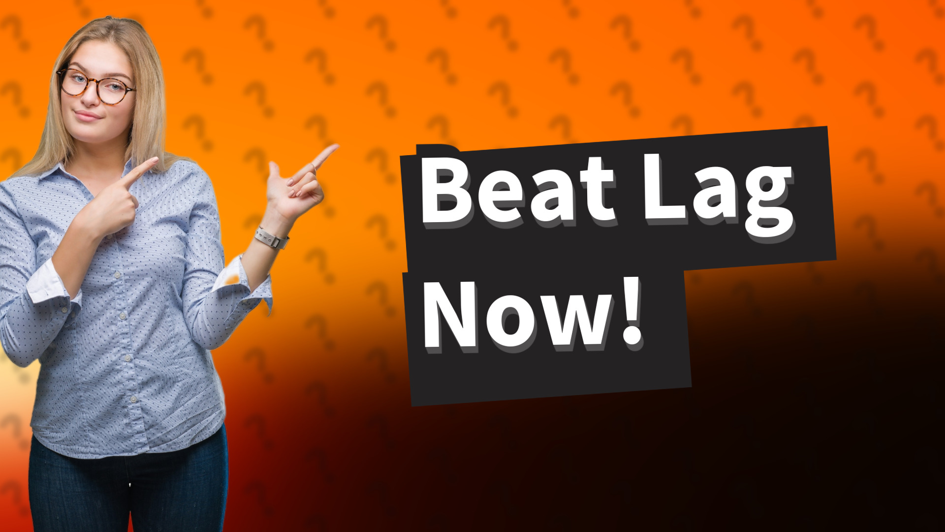 Beat Lag Now!