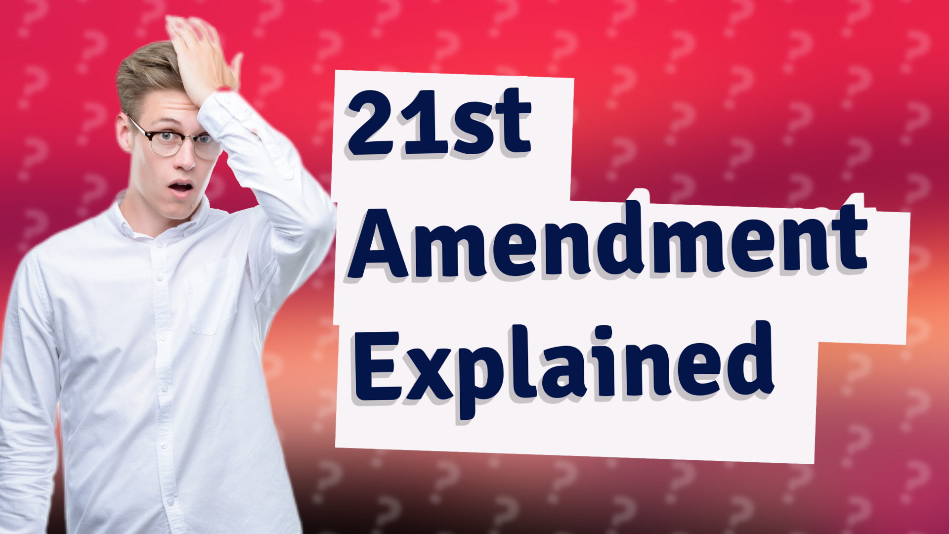 21st Amendment Explained