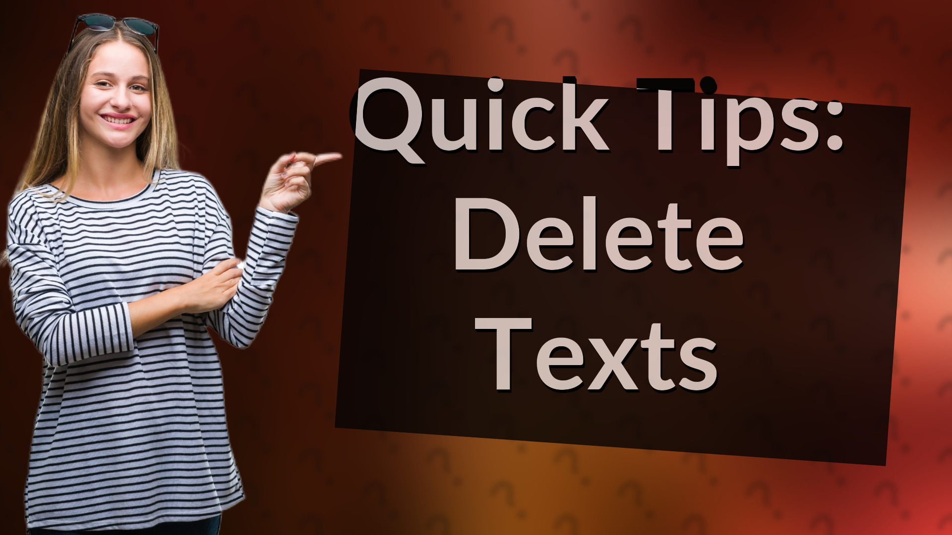 Quick Tips: Delete Texts