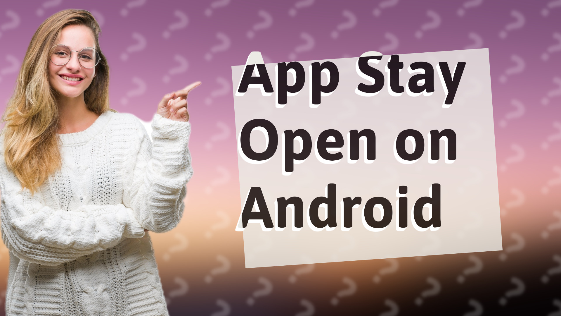 App Stay Open on Android