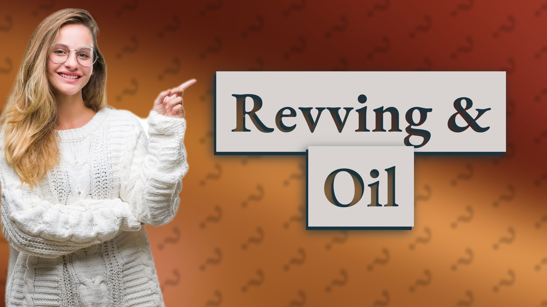 Revving & Oil