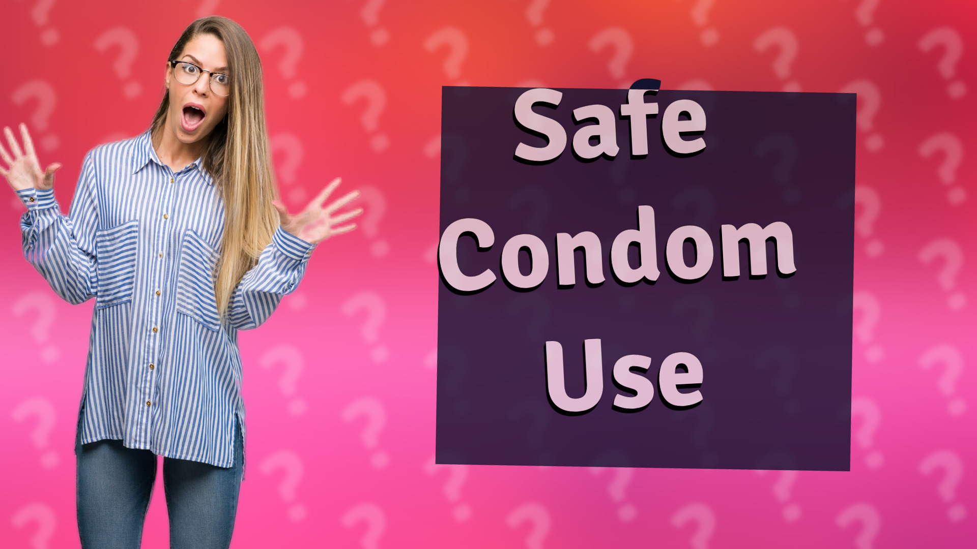 Safe Condom Use