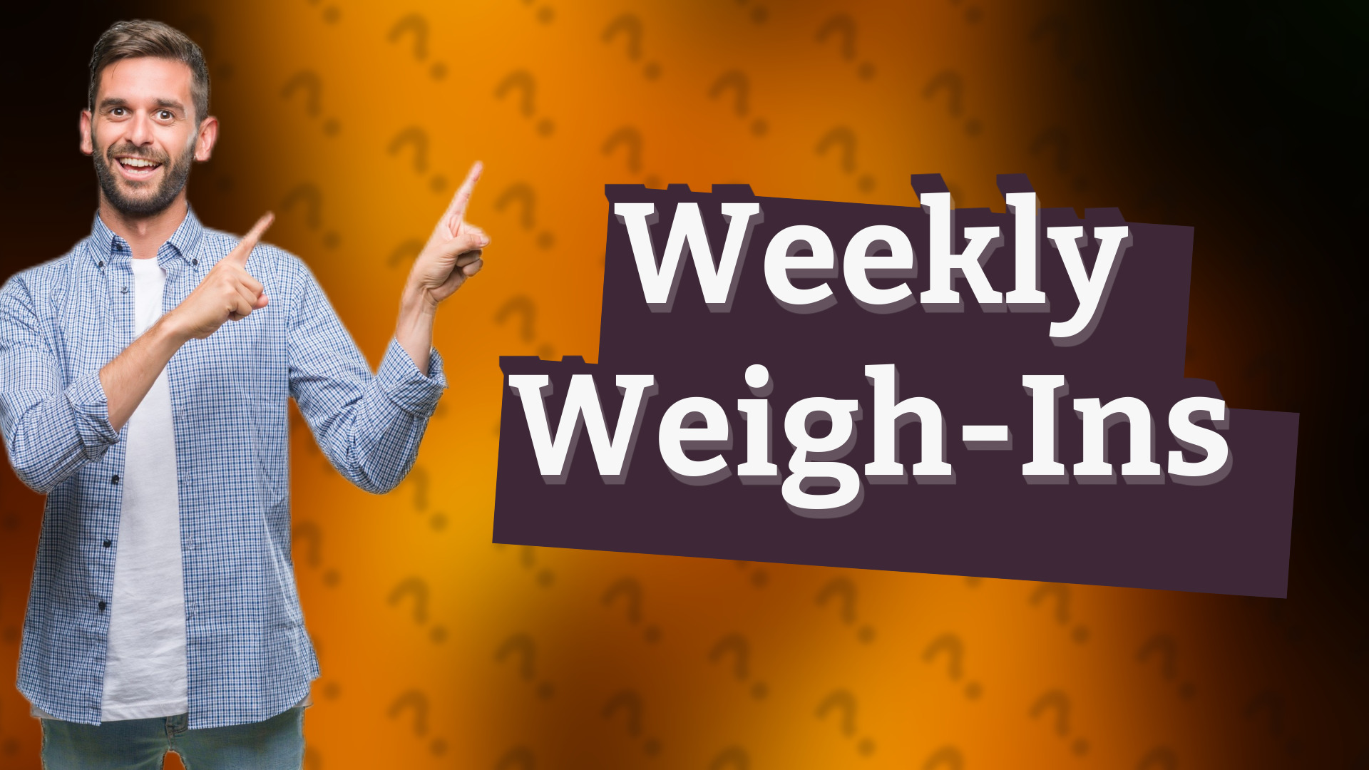 Weekly Weigh-Ins