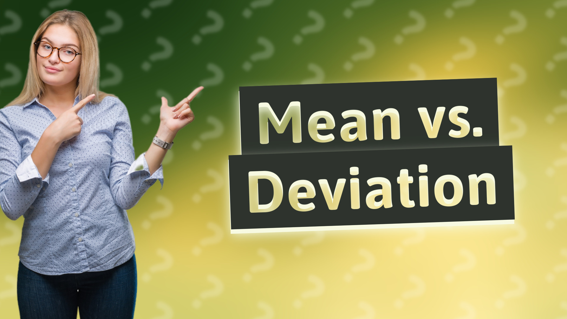 Mean vs. Deviation