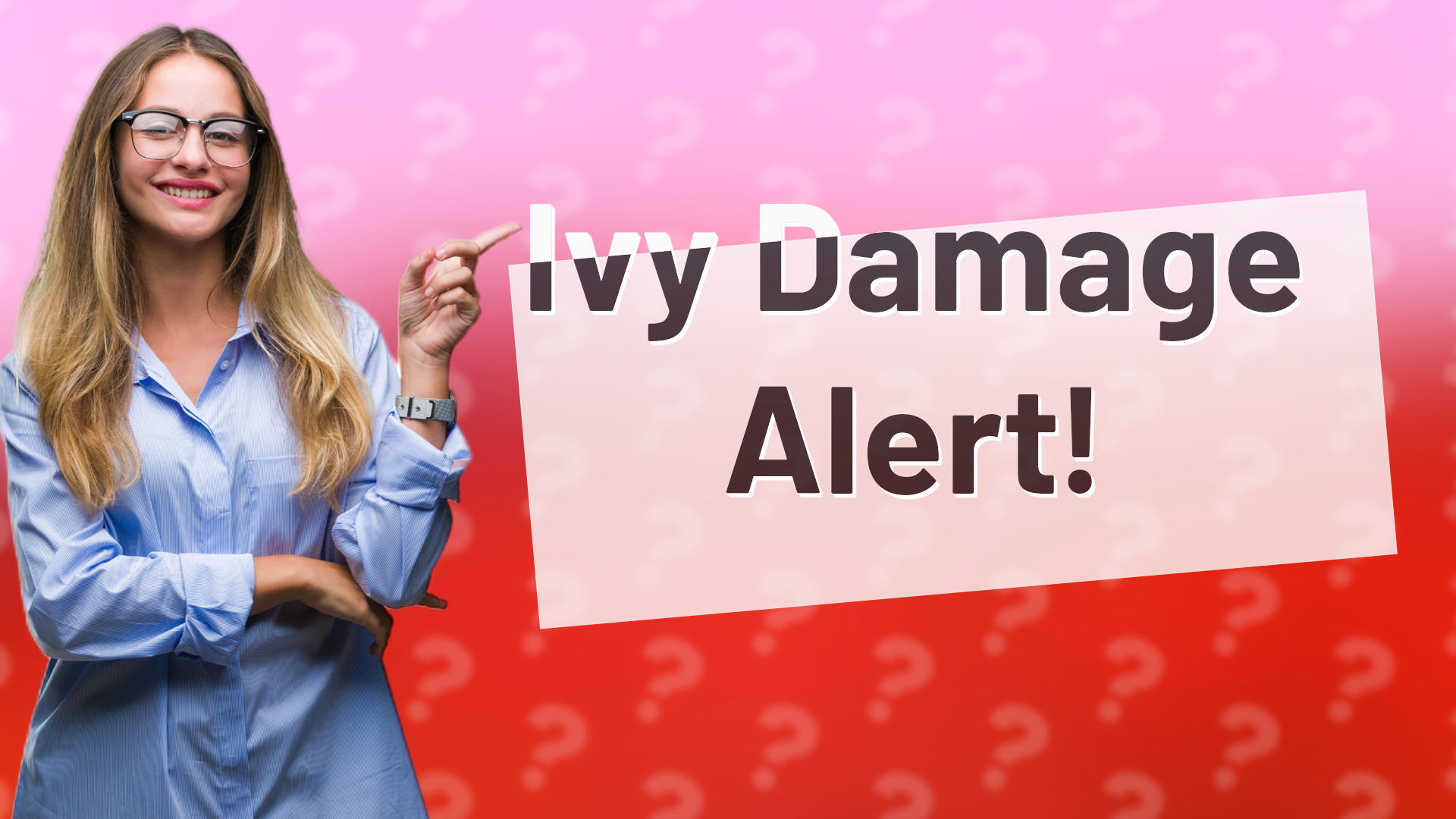 Ivy Damage Alert!