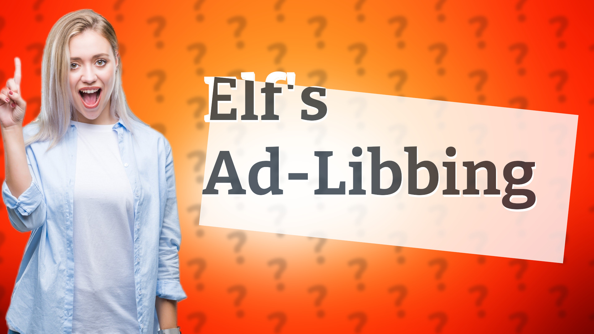 Elf's Ad-Libbing