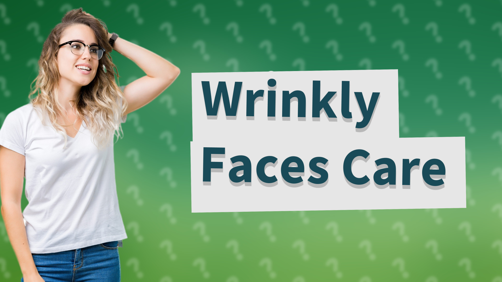 Wrinkly Faces Care