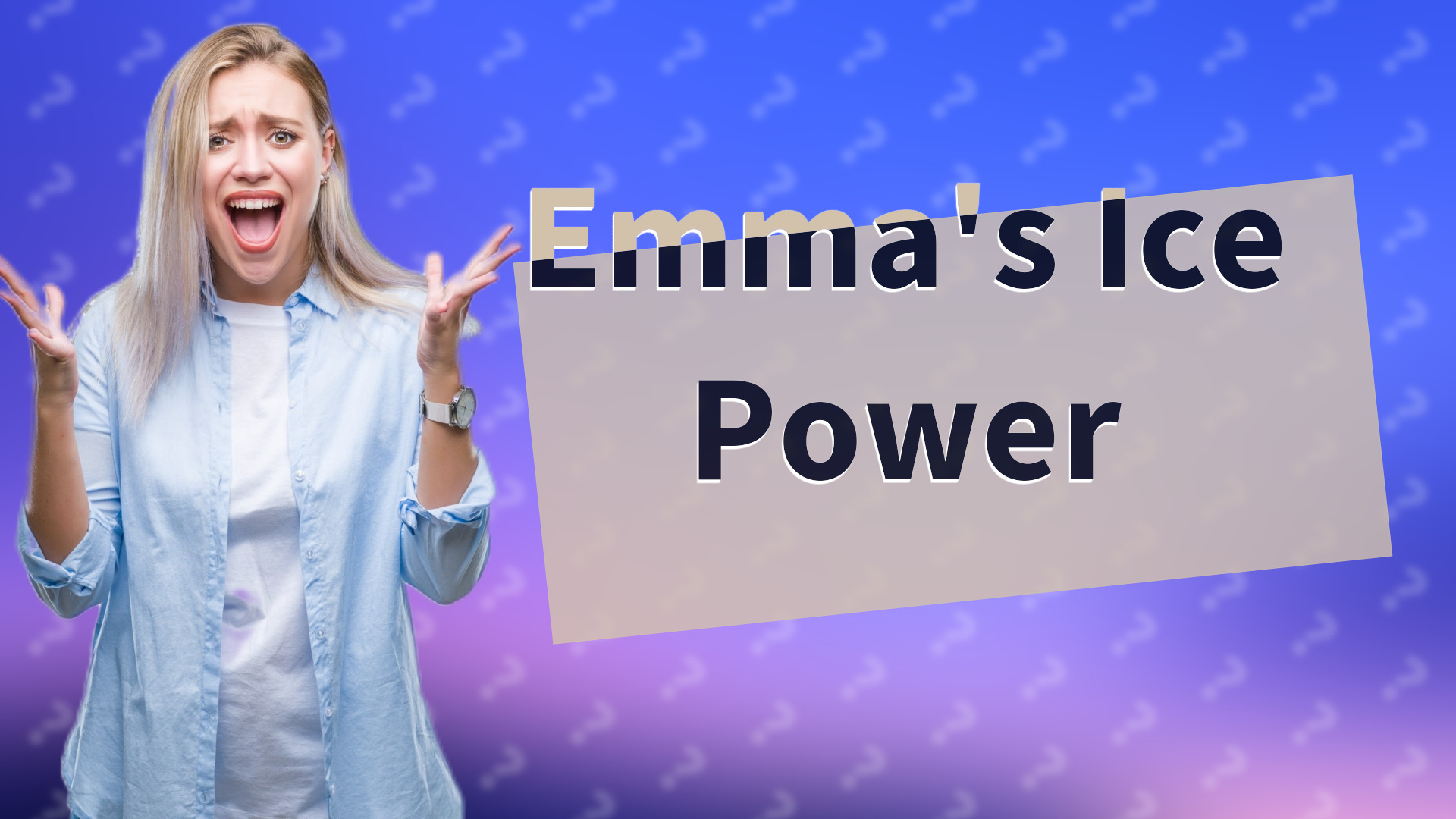 Emma's Ice Power