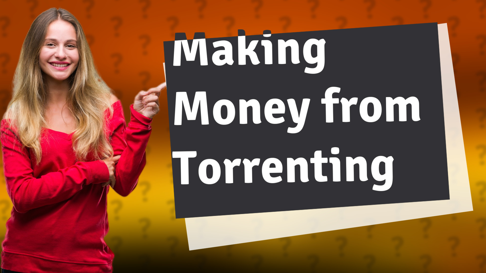 Making Money from Torrenting