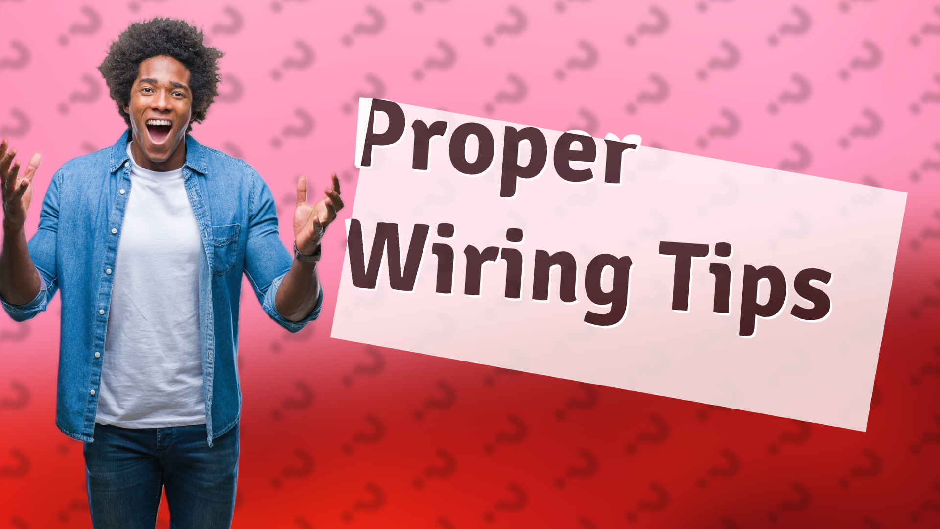 Proper Wiring Tips