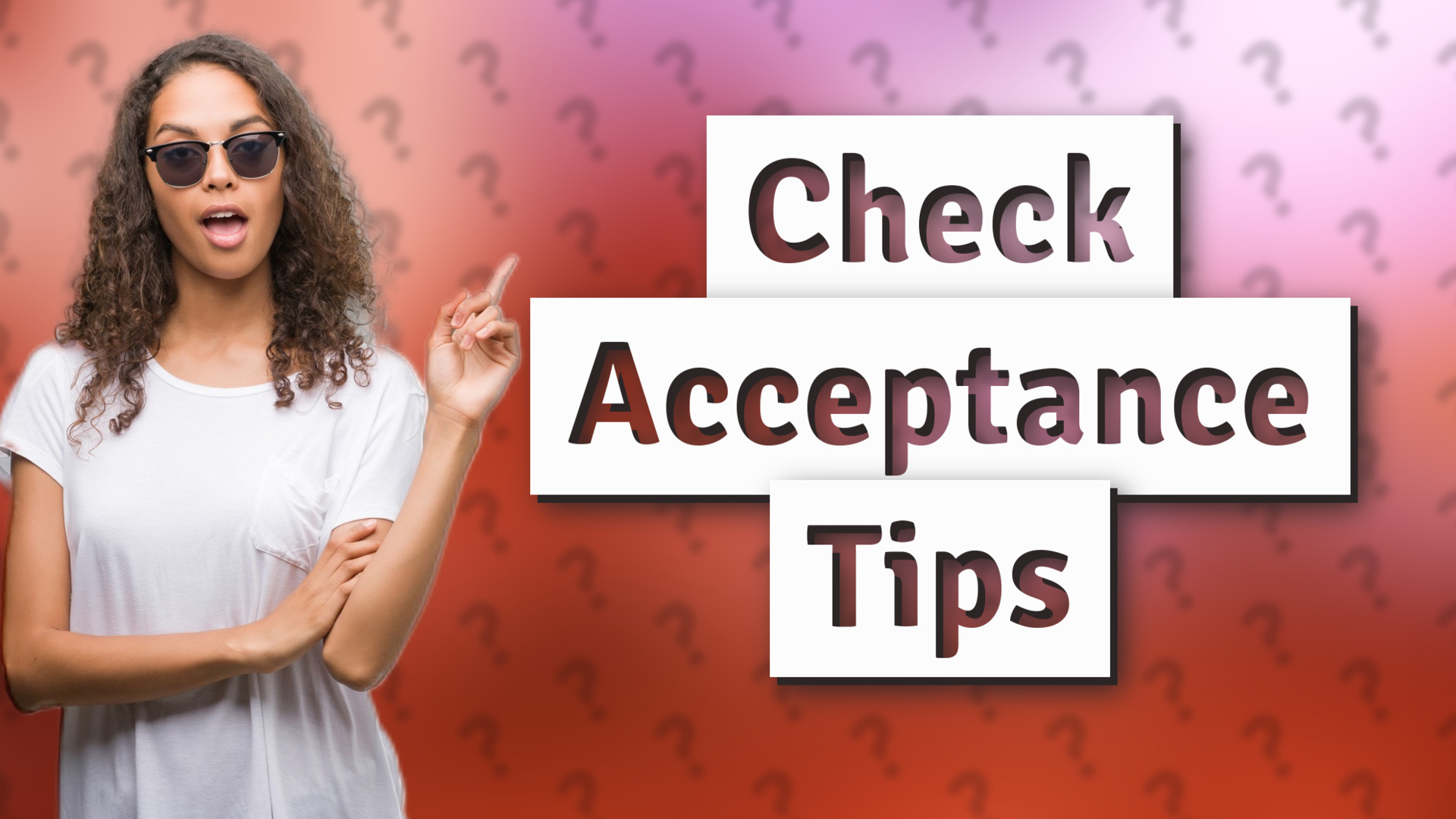 Check Acceptance Tips